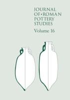 Journal of Roman Pottery Studies. Volume 16