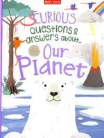 Curious Questions & Answers About...our Planet