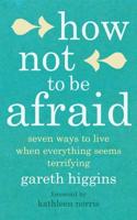 How Not to Be Afraid
