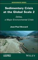 Sedimentary Crisis at the Global Scale. 2 Deltas, a Major Environmental Crisis