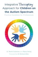 Integrative Theraplay Approach for Children on the Autism Spectrum