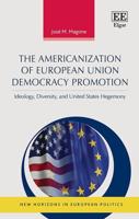 The Americanization of European Union Democracy Promotion