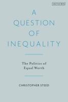 A Question of Inequality The Politics of Equal Worth