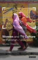 Women and TV Culture in Pakistan: Gender, Islam and National Identity