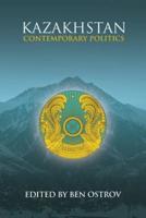 Kazakhstan: Contemporary Politics