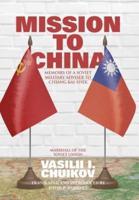 Mission to China: Memoirs of a Soviet Military Adviser to Chiang Kai-shek