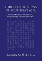 Three Exotic Views of Southeast Asia: The Travel Narratives of Isabella Bird, Max Dauthendey, and Ai Wu, 1850-1930