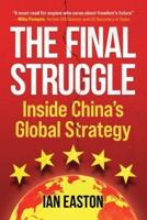 The Final Struggle: Inside China's Global Strategy