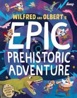 Wilfred and Olbert's Epic Prehistoric Adventure