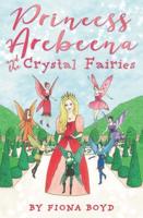 Princess Arebeena and the Crystal Fairies