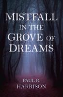 Mistfall the the Grove of Dreams