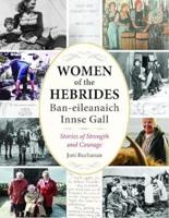 Women of the Hebrides | Ban-Eileanaich Innse Gall