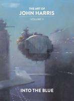 The Art of John Harris. Volume II Into the Blue