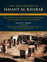 The Excavations at Ismant Al-Kharab. Volume II The Christian Monuments of Kellis