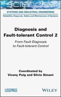 Diagnosis and Fault-Tolerant Control. Volume 2 From Fault Diagnosis to Fault-Tolerant Control