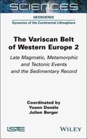 The Variscan Belt of Western Europe. Volume 2 Late Magmatic, Metamorphic and Tectonic Events and the Sedimentary Record