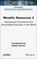 Metallic Resources. 2 Geodynamic Framework and Remarkable Examples in the World
