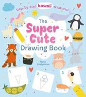The Super Cute Drawing Book