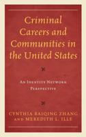 Criminal Careers and Communities in the United States