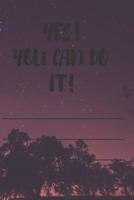 Yes! You Can Do It!