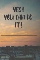 Yes! You Can Do It!