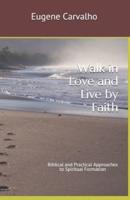 Walk in Love and Live by Faith