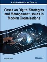 Cases on Digital Strategies and Management Issues in Modern Organizations