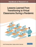Handbook of Research on Lessons Learned From Transitioning to Virtual Classrooms During a Pandemic