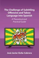 The Challenge of Subtitling Offensive and Taboo Language Into Spanish
