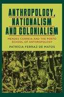 Anthropology, Nationalism and Colonialism