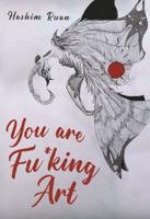 You Are Fu*king Art