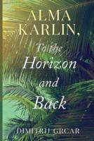 Alma Karlin - To the Horizon and Back