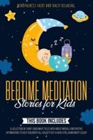Bedtime Meditation Stories for Kids: 3 Books in 1: A Collection of Short Good Night Tales with Great Morals and Positive Affirmations to Help Children Fall Asleep Fast & Have a Relaxing Night's Sleep