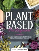 PLANT BASED FOR BEGINNERS - [ 2 BOOKS IN 1 ] - THIS COOKBOOK INCLUDES MANY HEALTHY DETOX RECIPES (RIGID COVER / HARDBACK VERSION - ENGLISH EDITION) : THE ULTIMATE PLANT BASED BOOK FOR WEIGHT LOSS AND INCREASE ENERGY - EASY AND QUICK MEAL PLAN - START IMPR
