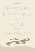 Responsible Management and Taoism. Volume 1 Managing Responsibly for Sustainable Business Development in the VUCA World