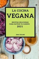 La Cocina Vegana 2021 (Vegan Recipes 2021 Spanish Edition)