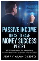 Passive Income Ideas to Have Money Success in 2021