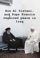 How Al Sistani, and Pope Francis Regained Peace in Iraq