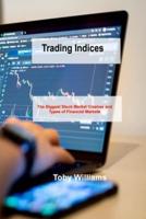 Trading Indices: The Biggest Stock Market Crashes and Types of Financial Markets