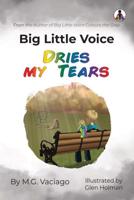 Big Little Voice Dries My Tears