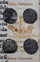Galley Halfpence. Volume 1 Exploring the Arrival and Circulation of Soldini of the Republic of Venice Into the Kingdom of England in the Early 15th Century