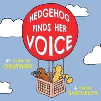 Hedgehog Finds Her Voice