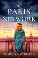 The Paris Network: Inspired by true events, an epic, heartbreaking and gripping World War 2 novel
