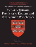 Venta Belgarum: Prehistoric, Roman, and Post-Roman Winchester