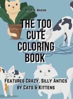 The Too Cute Coloring Book