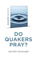 Do Quakers Pray?