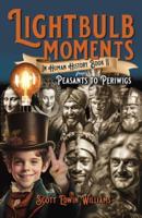 Lightbulb Moments in Human History. Book II From Peasants to Periwigs