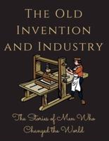 The Old Invention and Industry