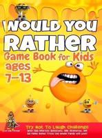 Would You Rather Game Book for Kids Ages 7-13