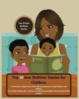 Top 10 best Bedtime Stories for Children: A Collection of Night Time Tales with Great Morals to Help Children and Toddlers Go to Sleep Feeling relax and Have a Good Relaxing Night's Sleep with Beautiful Dreams